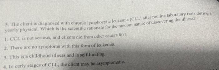 Solved 5. The clicnt is diagnoscd with cluronue lymphocytic | Chegg.com