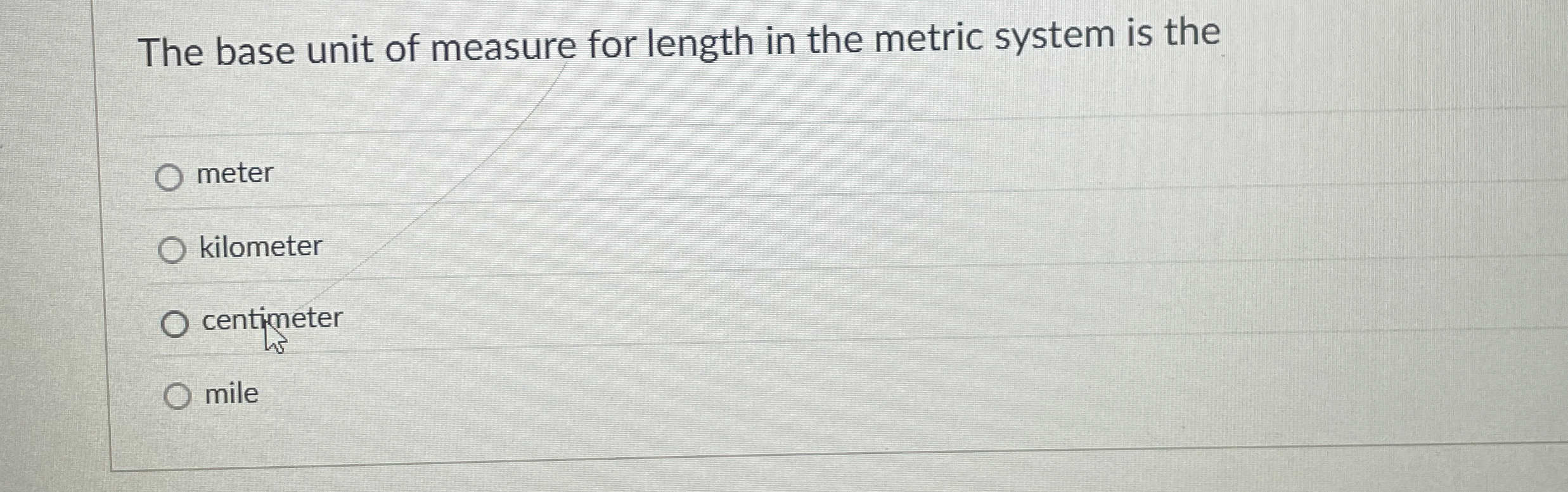 Solved The base unit of measure for length in the metric