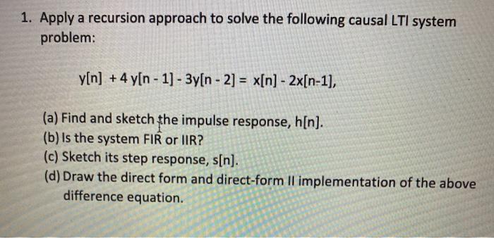 Solved 1. Apply A Recursion Approach To Solve The Following | Chegg.com