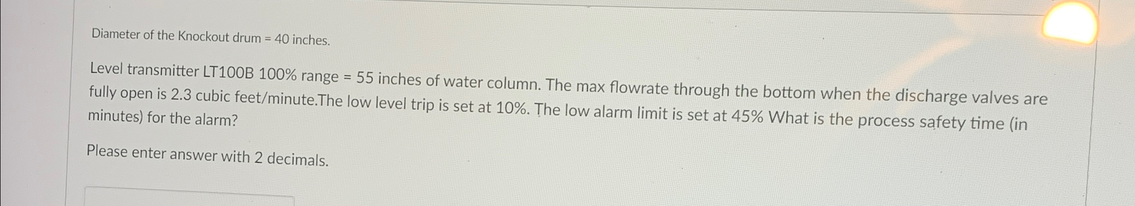Solved Diameter of the Knockout drum =40 ﻿inches.Level | Chegg.com