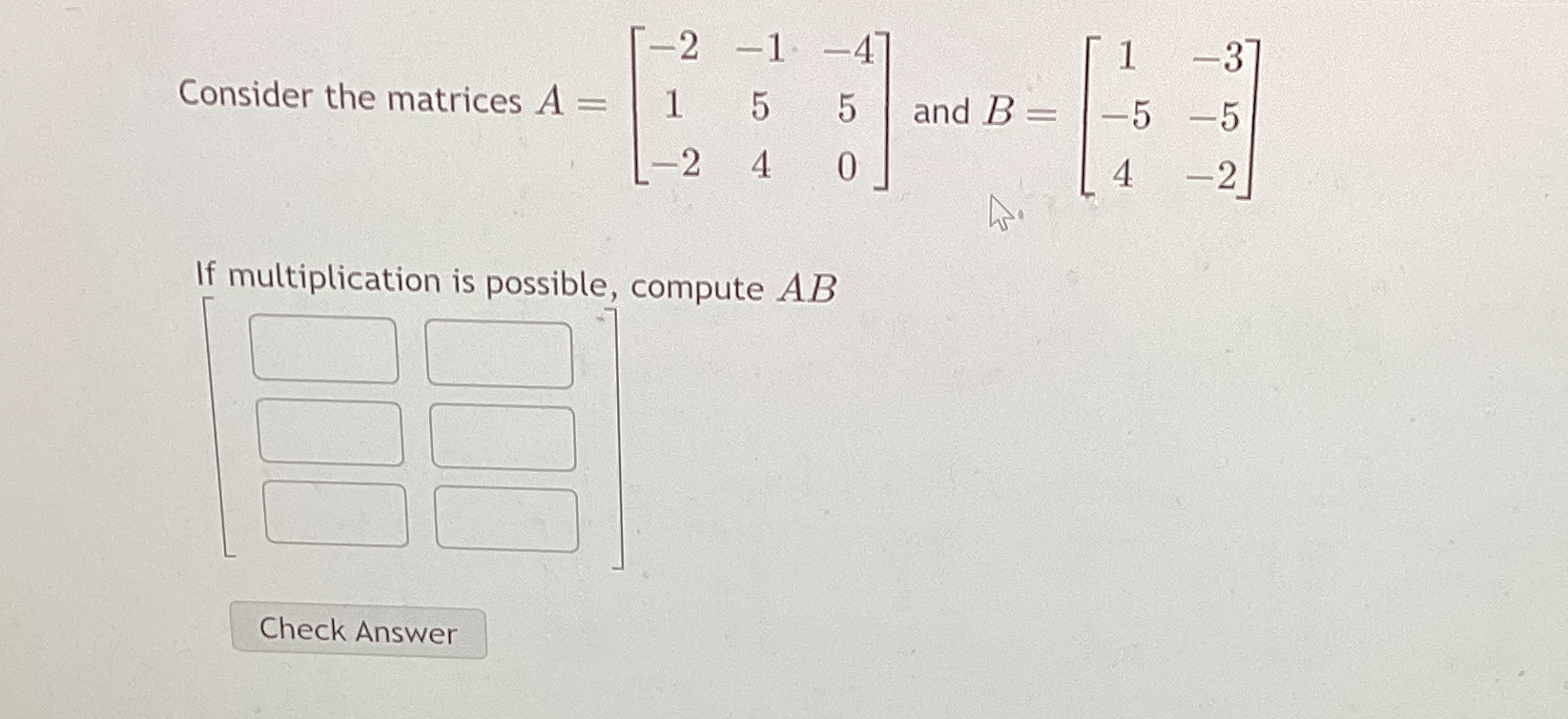 Solved Consider the matrices A=[-2-1-4155-240] ﻿and | Chegg.com