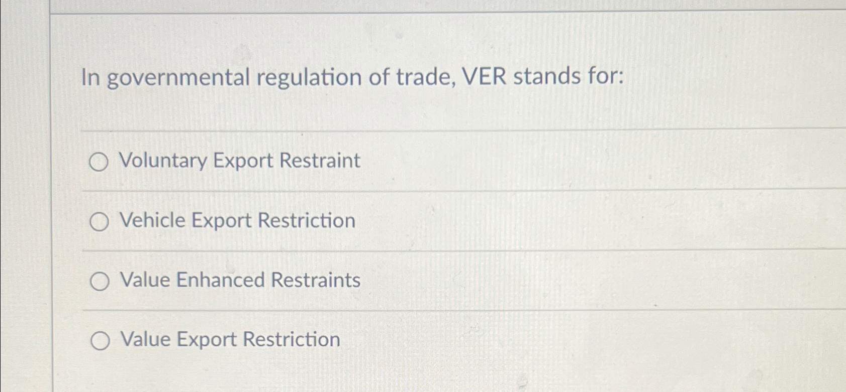 Solved In governmental regulation of trade, VER stands | Chegg.com