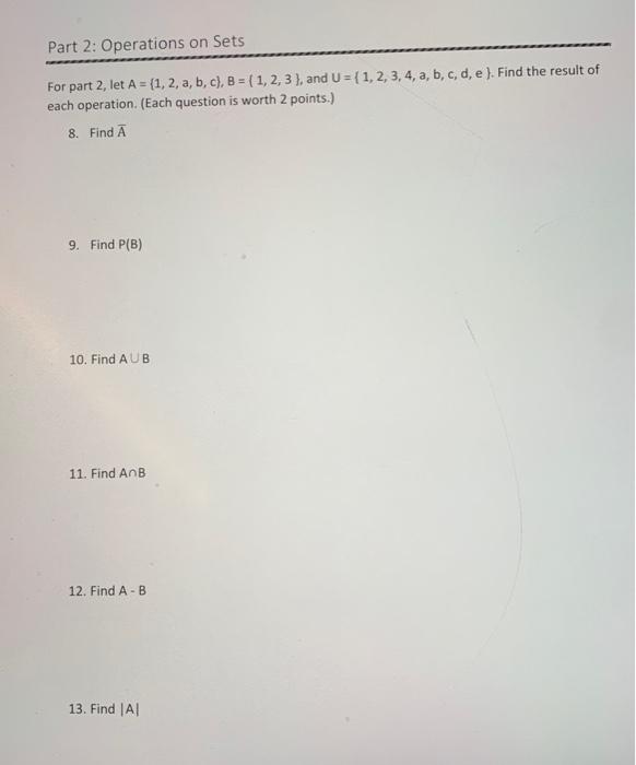 Solved Part 2: Operations On Sets For Part 2, Let | Chegg.com