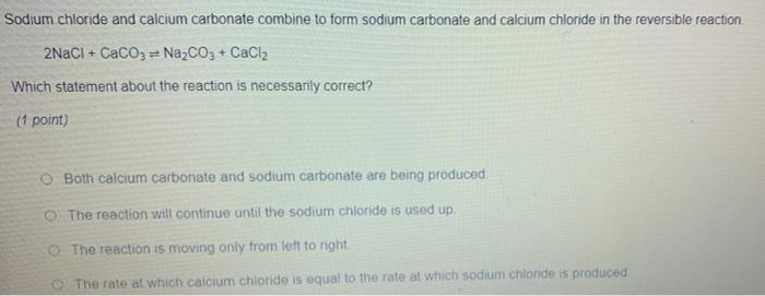 Solved Sodium Chloride And Calcium Carbonate Combine To Form | Chegg.com