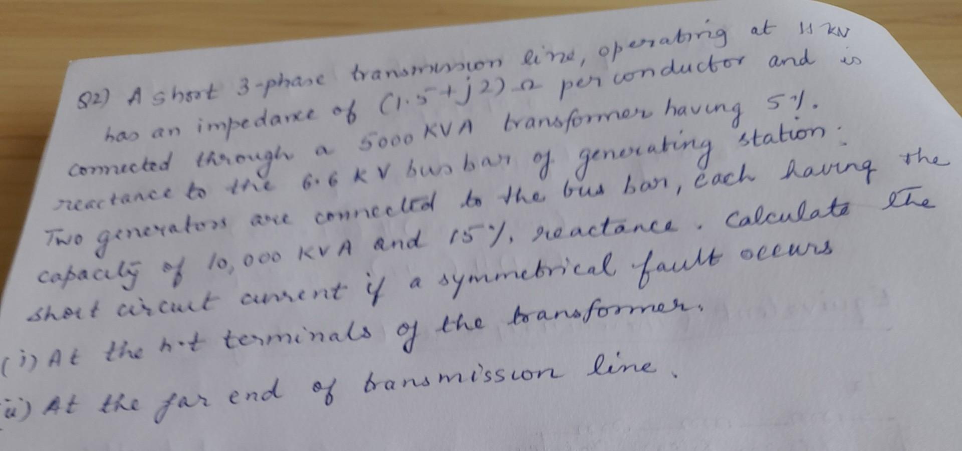 Solved Q2) A short 3 -phase transmbsion line, operating at | Chegg.com