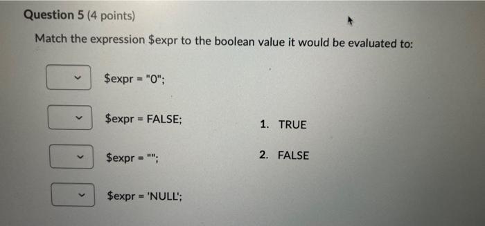 Match the expression \( \$ \) expr to the boolean value it would be evaluated to:
\[
\$ \text { expr = 0; }
\]
\( \$ \opera