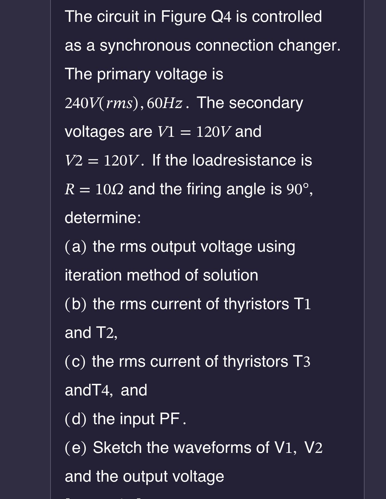 Solved The circuit in Figure Q4 ﻿is controlled as a | Chegg.com