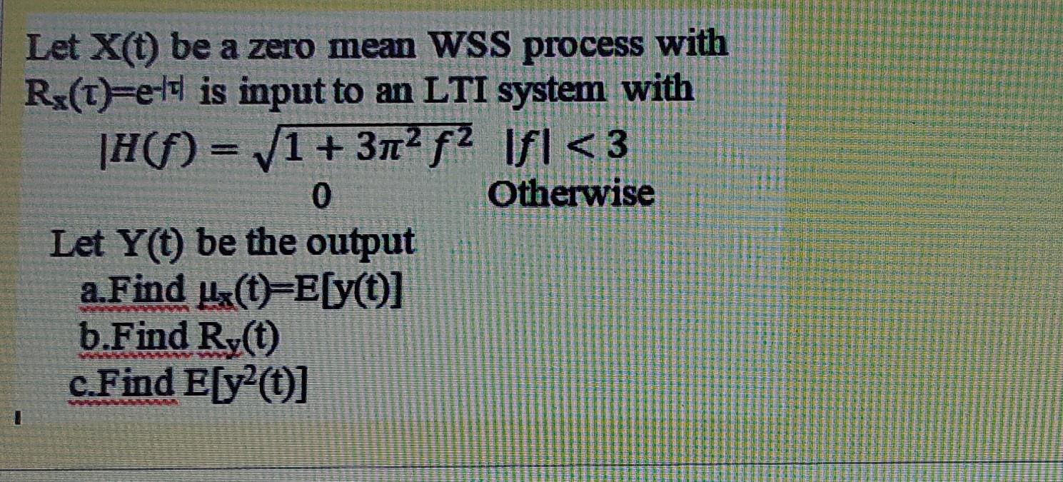 Solved Let X(t) be a zero mean WSS process with R$(t)=el is | Chegg.com