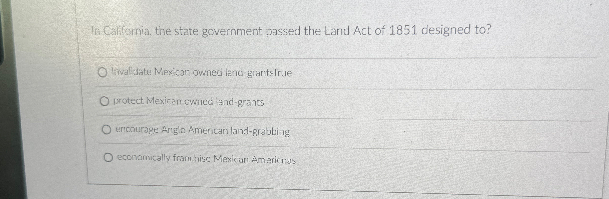 Solved In California, the state government passed the Land