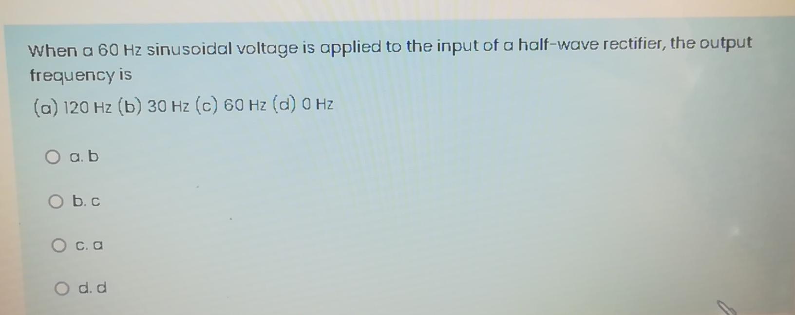 Solved When a 60 Hz sinusoidal voltage is applied to the | Chegg.com