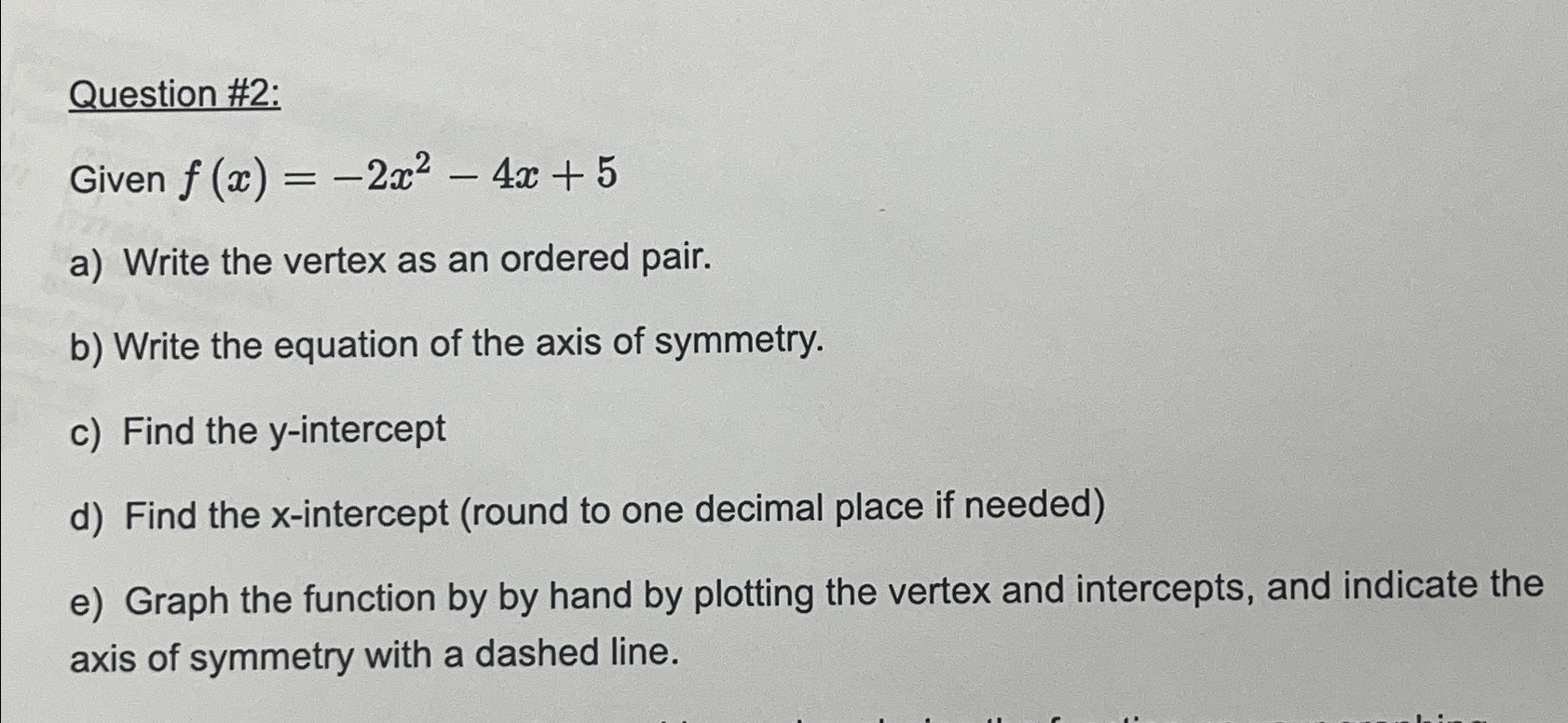 Solved Question 2 Given F X 2x2 4x 5a ﻿write The Vertex