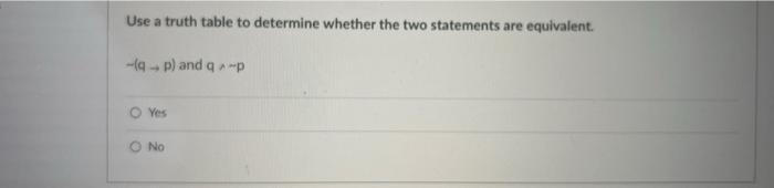 Solved Use a truth table to determine whether the two | Chegg.com