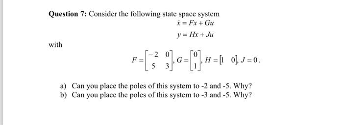 Solved Question 7: Consider the following state space system | Chegg.com