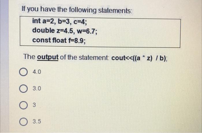 Solved If You Have The Following Statements: Int A=2, B=3, | Chegg.com