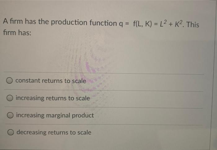 Solved A firm has the production function q = f(L,K) = 12 + | Chegg.com