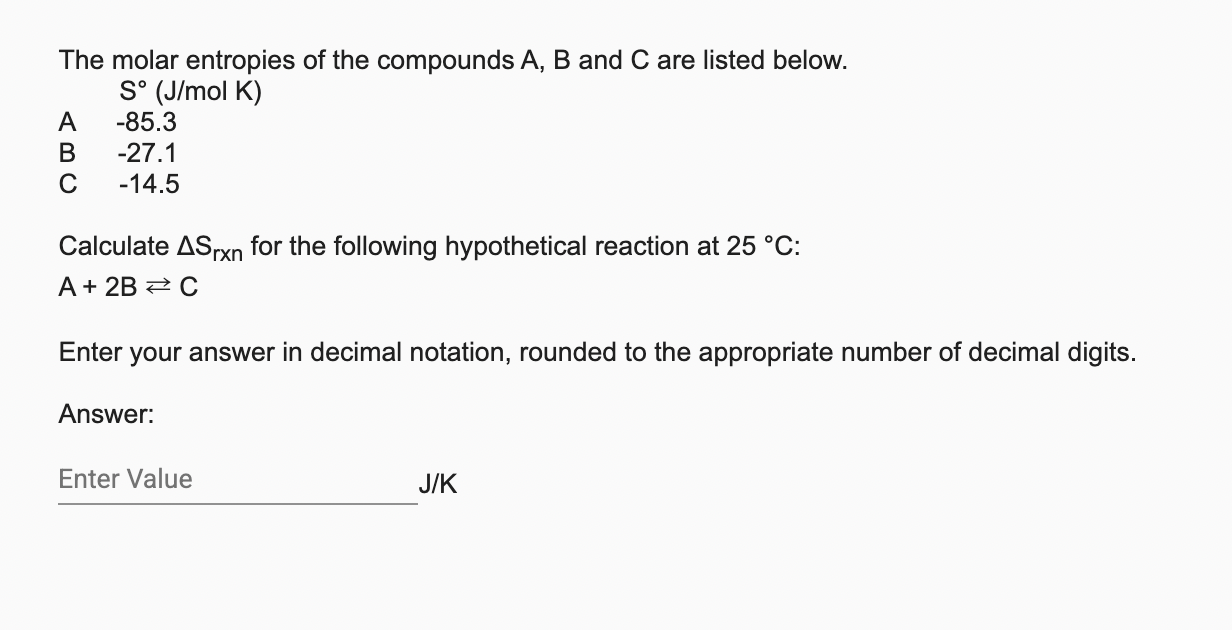 Solved The molar entropies of the compounds A,B ﻿and C ﻿are | Chegg.com