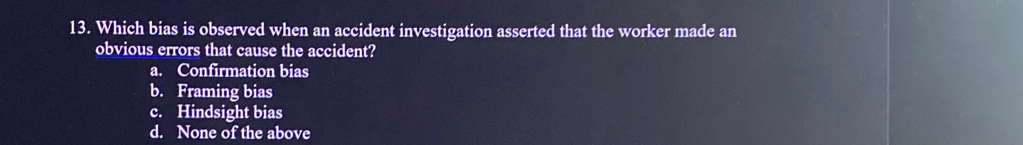 Solved Which bias is observed when an accident investigation | Chegg.com