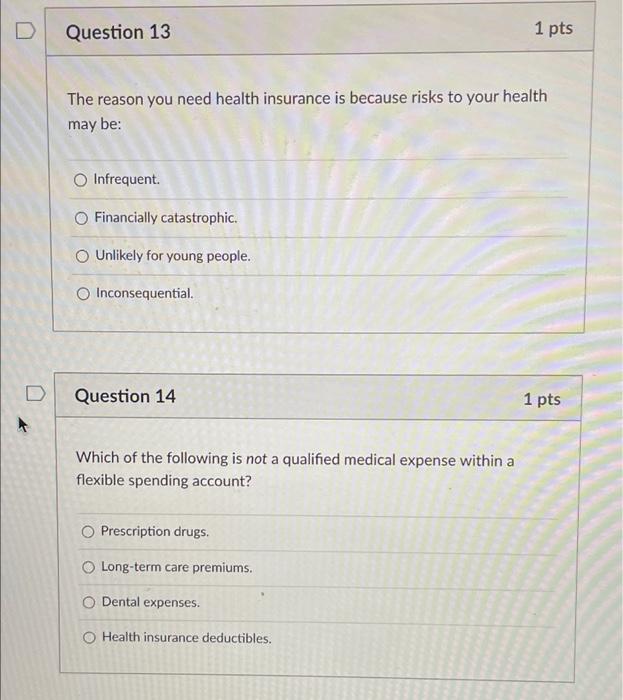 Solved D Question 13 1 pts The reason you need health | Chegg.com