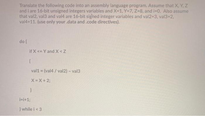 Solved Translate the following code into an assembly | Chegg.com