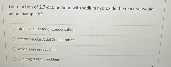 Solved The reaction of 2,7-octanedione with sodium hydroxide | Chegg.com