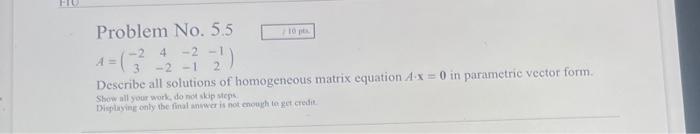 Solved Problem No. 5.5 A=(−234−2−2−1−12) Describe all | Chegg.com