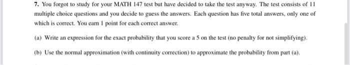 Solved 7. You forgot to study for your MATH 147 test but | Chegg.com
