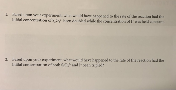 Solved 1. Based Upon Your Experiment, What Would Have | Chegg.com