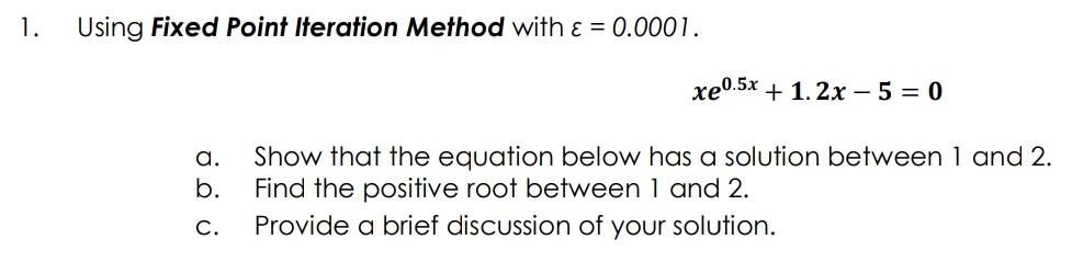 Solved 1. Using Fixed Point Iteration Method with ε = | Chegg.com