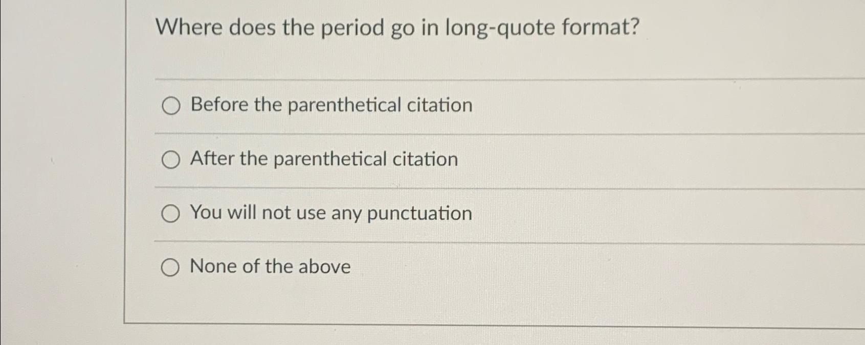 Solved Where does the period go in longquote format?Before