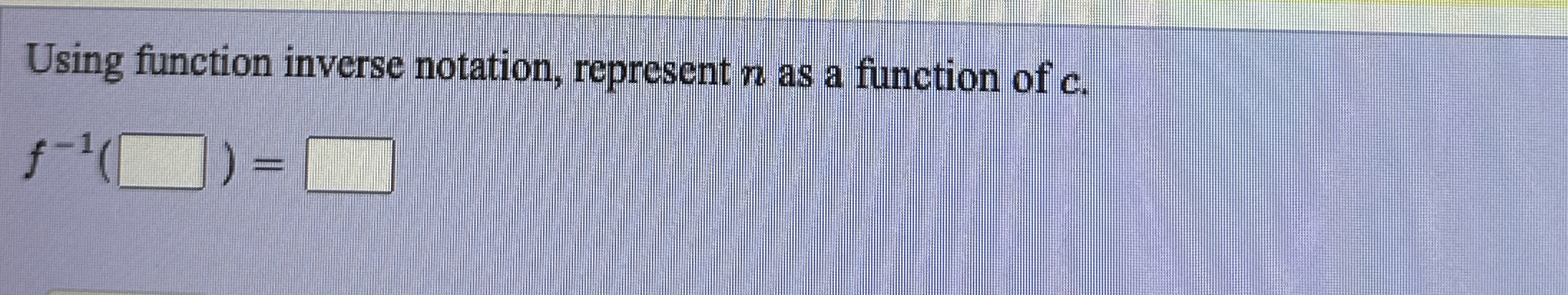 Solved Using function inverse notation, represent n ﻿as a | Chegg.com
