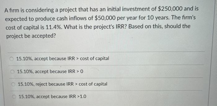 Solved A firm is considering a project that has an initial | Chegg.com
