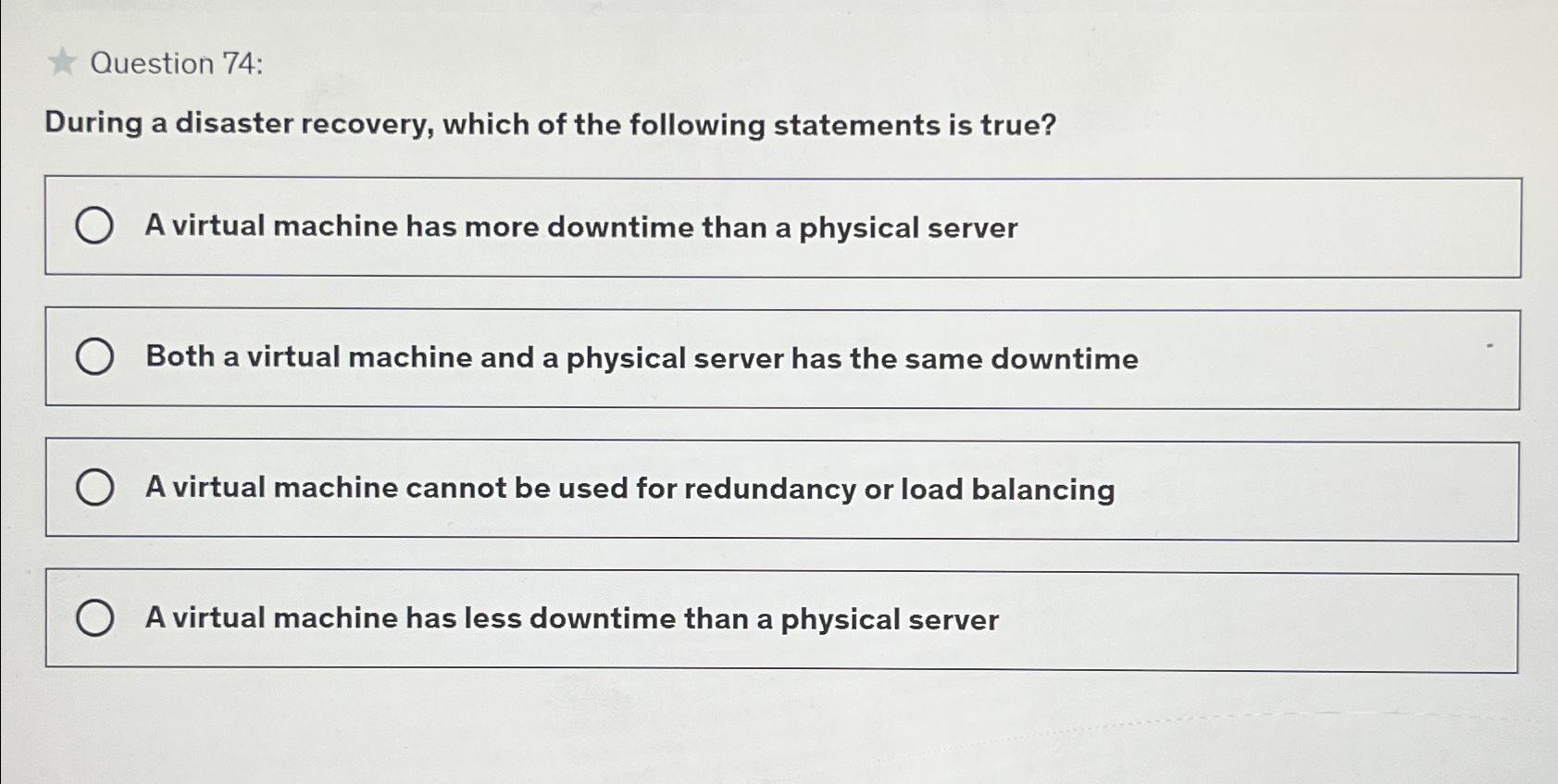 Solved Question 74:During a disaster recovery, which of the | Chegg.com