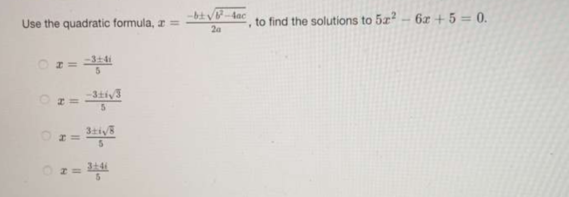 Solved Use the quadratic formula, x=-b+-b2-4ac22a, ﻿to find | Chegg.com