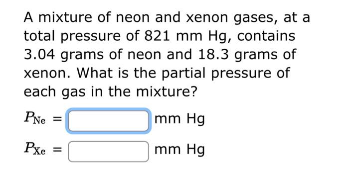 Solved A Mixture Of Neon And Xenon Gases At A Total