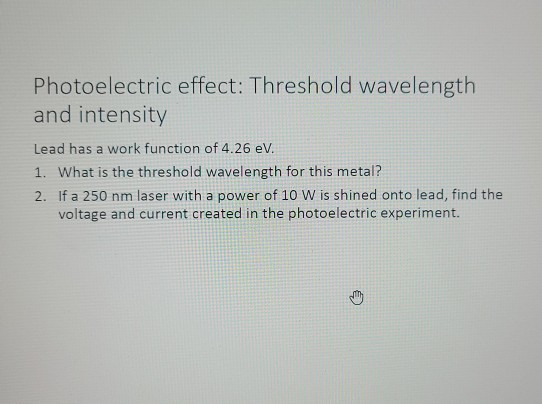 in a photoelectric effect experiment the threshold chegg