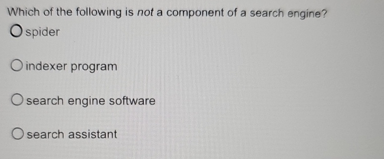 Solved Which of the following is not a component of a search | Chegg.com