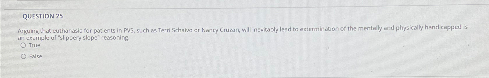 Solved QUESTION 25Arguing that euthanasia for patients in | Chegg.com