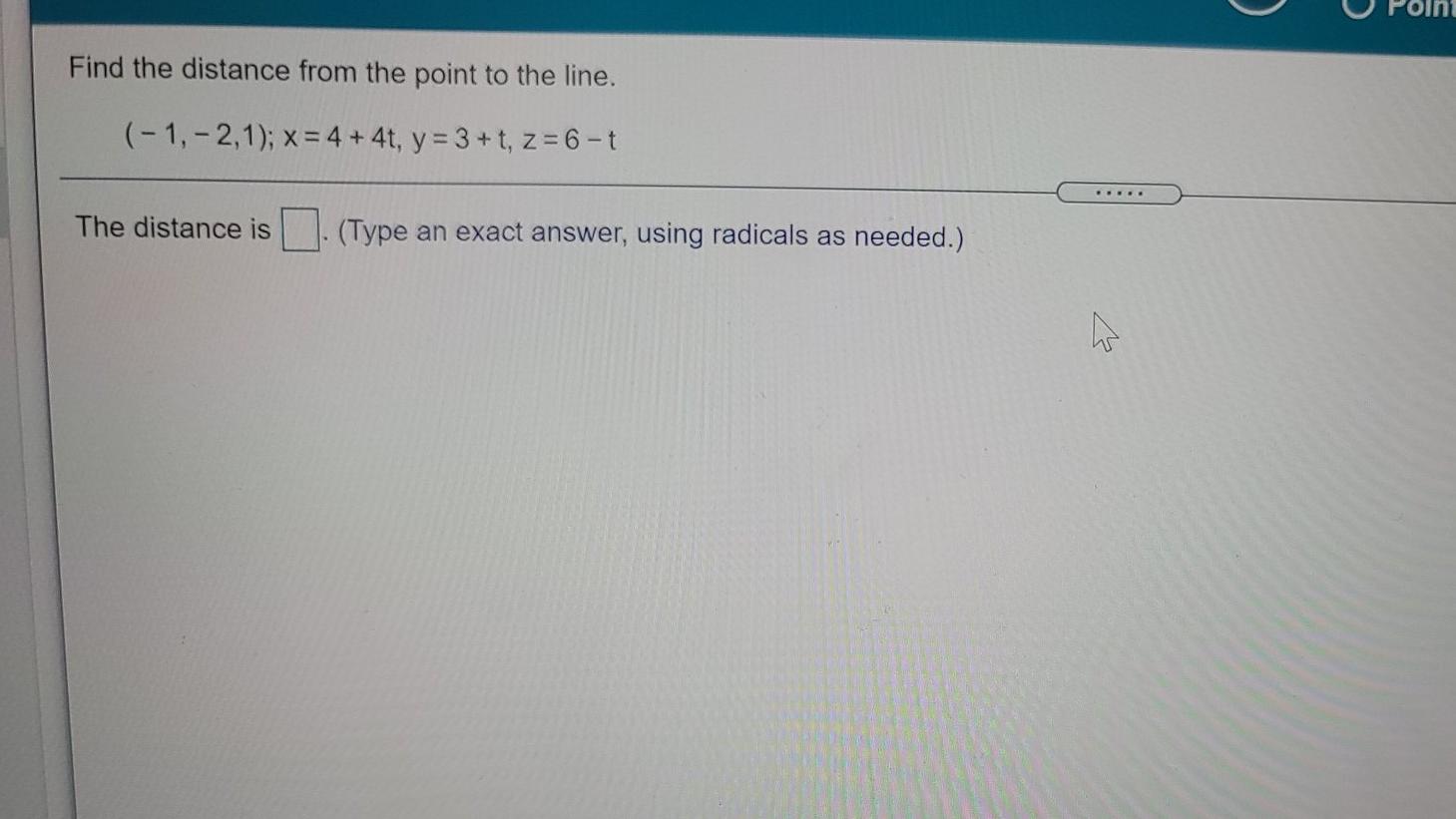 Solved Find the distance from the point to the line. (-1, | Chegg.com