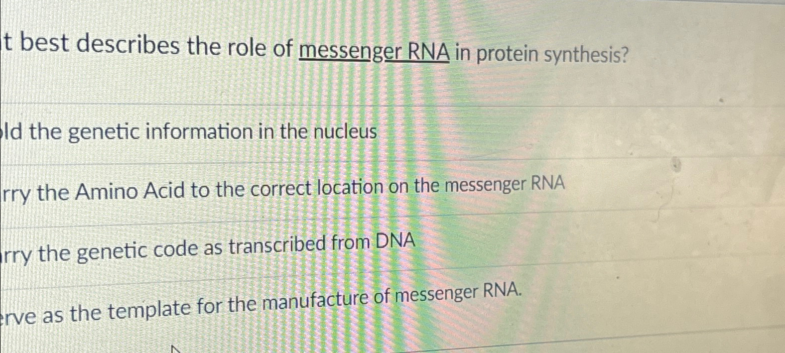 Solved t best describes the role of messenger RNA in protein | Chegg.com
