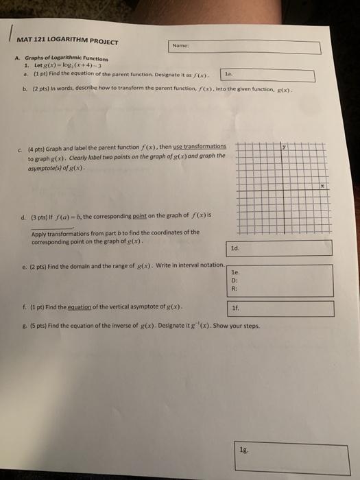 Solved MAT 121 LOGARITHM PROJECT Name A. Graphs of