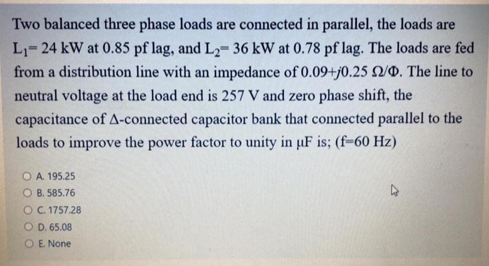 Solved Two balanced three phase loads are connected in | Chegg.com
