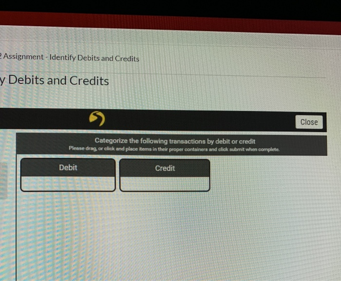 Solved Assignment - Identify Debits and Credits y Debits and | Chegg.com