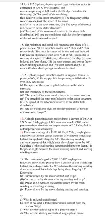 14 An \( 8 \mathrm{HP}, 3 \)-phase, 4-pole squirncl cage induction motor is connected to \( 400 \mathrm{~V}, 50 \mathrm{Fiz} 