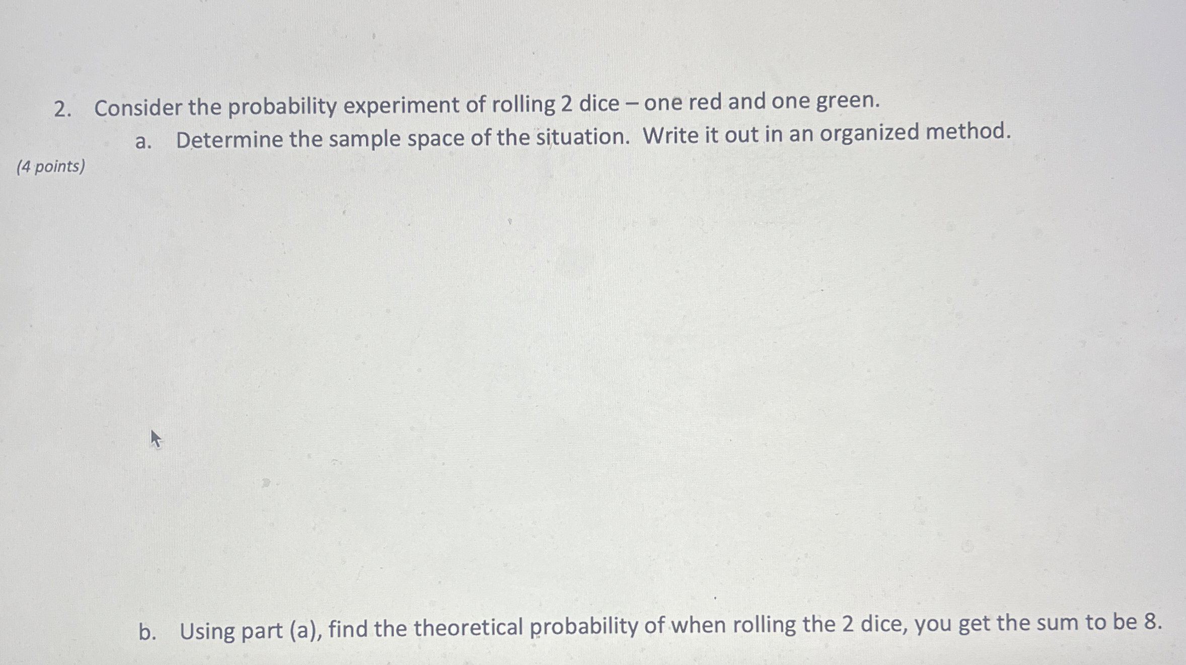 Consider the probability experiment of rolling 2