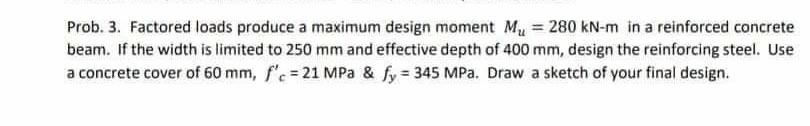 Solved - Prob. 3. Factored Loads Produce A Maximum Design | Chegg.com