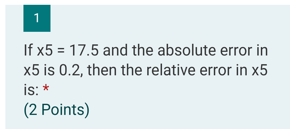 Solved 1 If x5 = 17.5 and the absolute error in X5 is 0.2, | Chegg.com