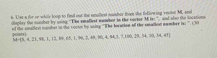 Solved 6. Use a for or while loop to find out the smallest | Chegg.com
