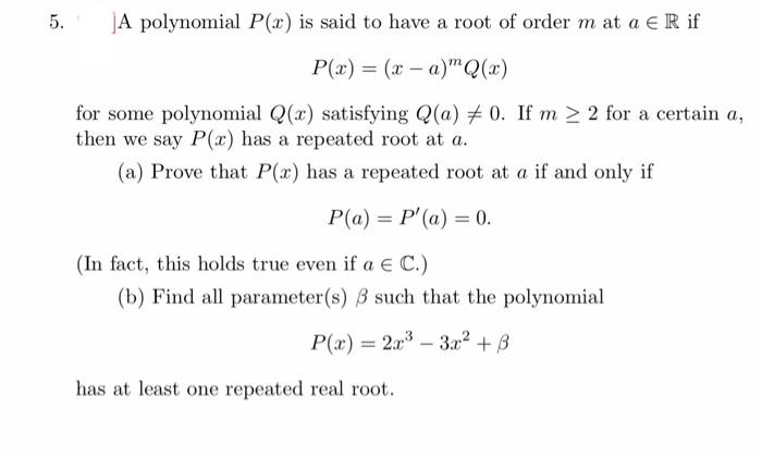 Solved 5. A polynomial P(x) is said to have a root of order | Chegg.com