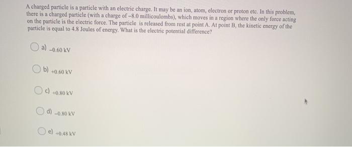 Solved A charged particle is a particle with an electric | Chegg.com