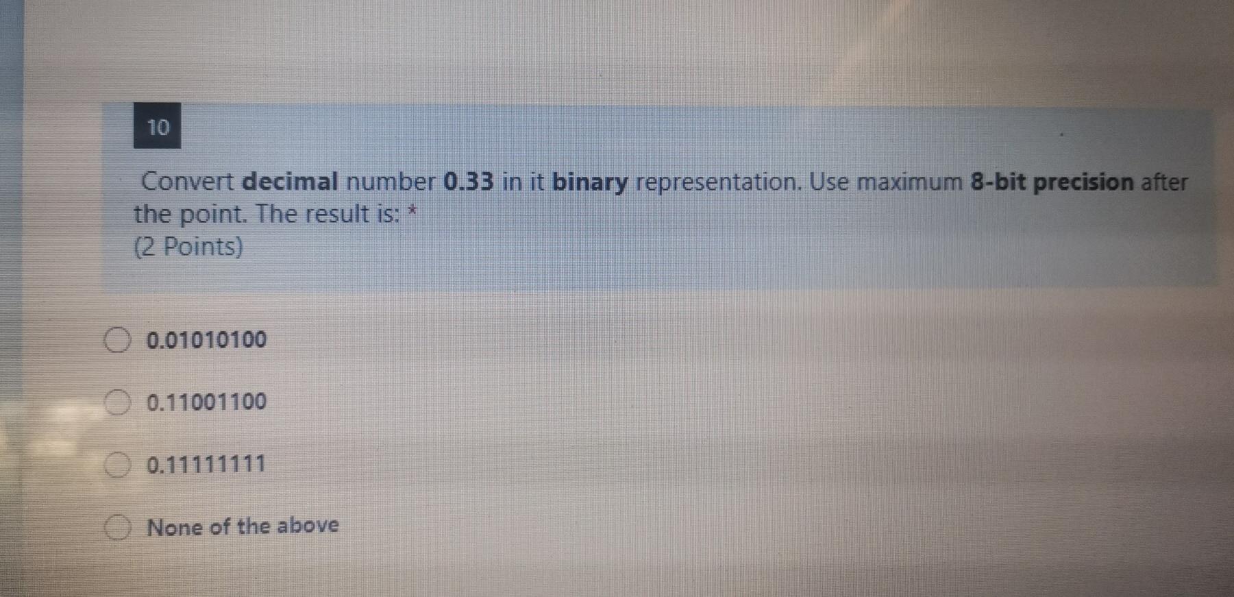 Solved 10 Convert decimal number 0.33 in it binary | Chegg.com
